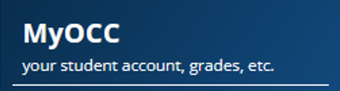(Image of Button) MyOCC your student account, grades, etc.