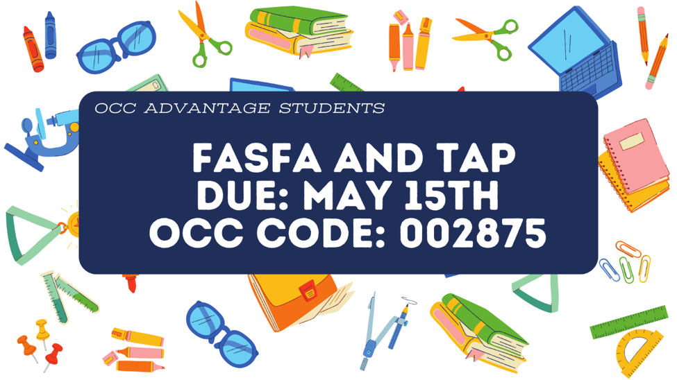FAFSA and TAP due: May 15th. OCC code: 002875
