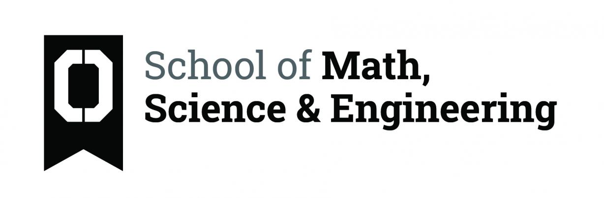 School of Math, Science & Engineering School of Math, Science & Engineering